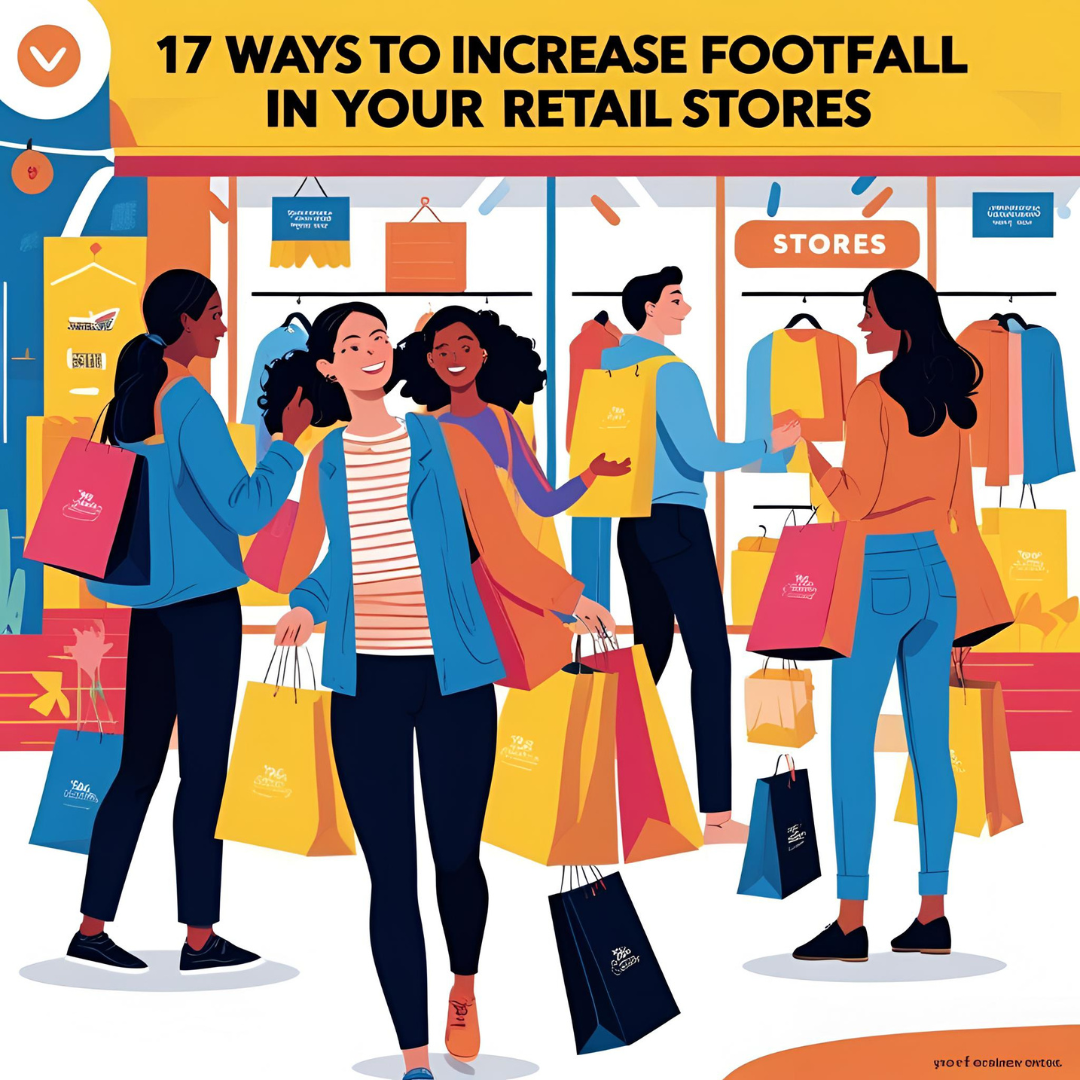 17 Ways to Increase Footfall in Your Retail Stores